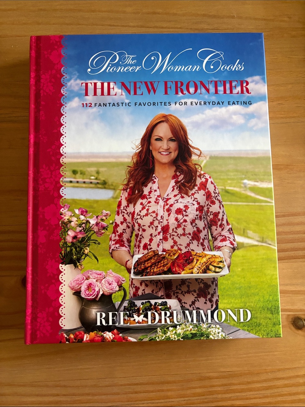 The Pioneer Woman Cooks: The New Frontier by Rae Drummond Cookbook